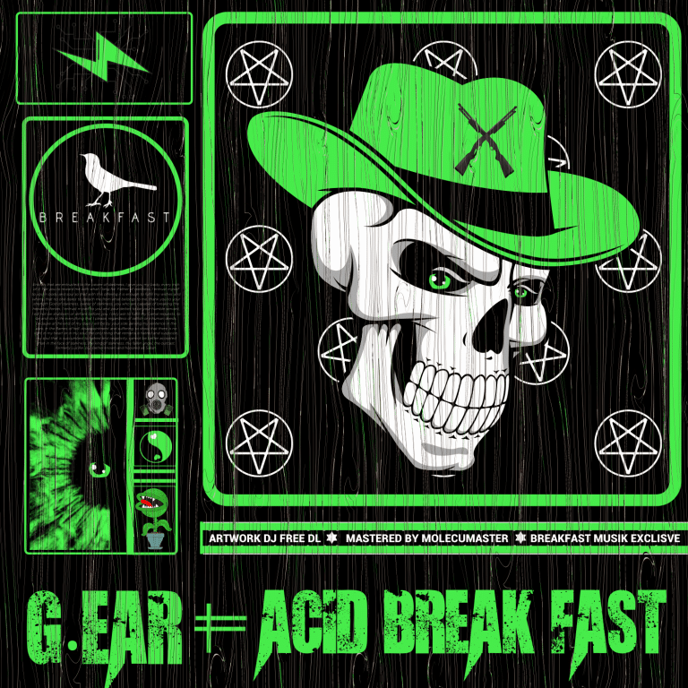 G.EAR | ACID BREAK FAST