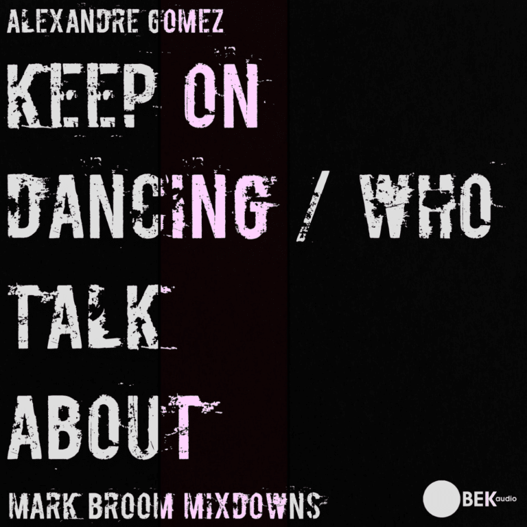 Keep On Dancing / Who Talk About (Mark Broom Mixdowns) - BEK040